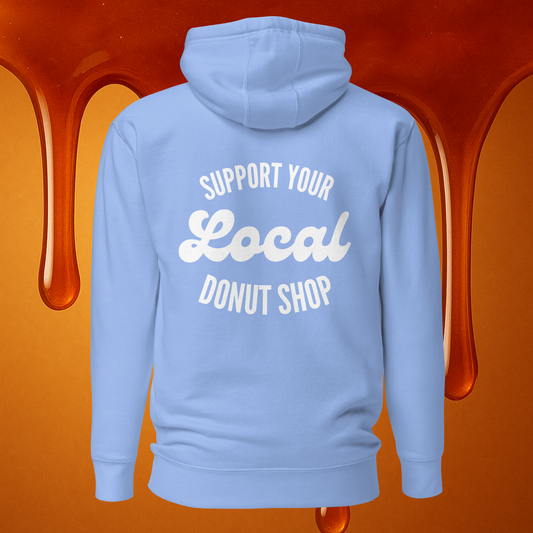 SUPPORT LOCAL DONUT SHOP Unisex Hoodie