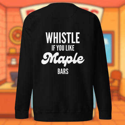 WHISTLE FOR MAPLE Unisex Sweatshirt